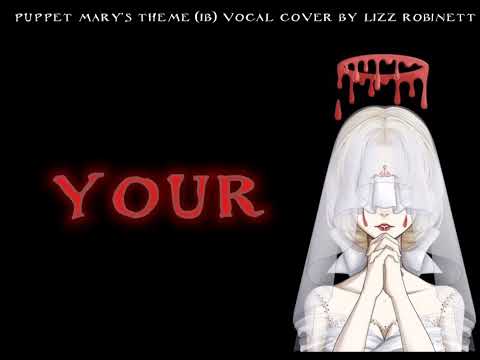 puppet mary's theme (ib) vocal cover by lizz robinett
