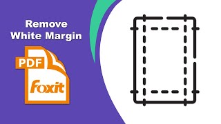 How to remove the white margin from a pdf file in Foxit PDF Editor