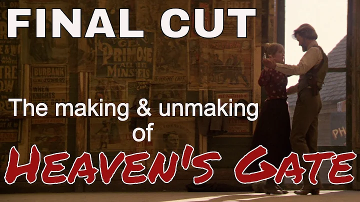 Final Cut: The Making & Unmaking of Heaven's Gate ...