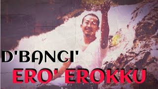 Ero Erokku - D'Banci'