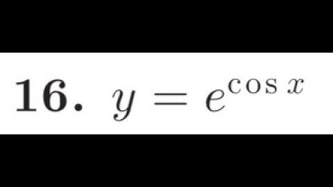 differentiate y = e^cos x