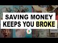 Saving Money Tips: Why Saving Money Keeps You Broke