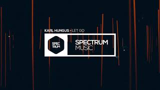 Karl Hungus - Let Go [BASS HOUSE]