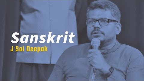 J Sai Deepak on Sanskrit