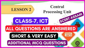 Class 7 ICT Lesson 2 Question Answer/ Class 7 ICT(Computer) Chapter 2 Central Processing Unit ASSAM 