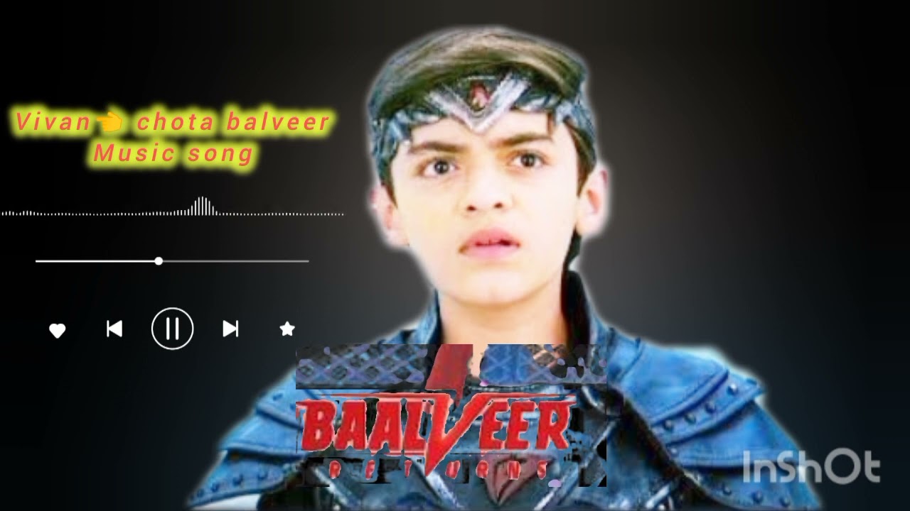 Baalveer retrun vivan chota Baalveer video music song  balveer  vanshshayani  viral