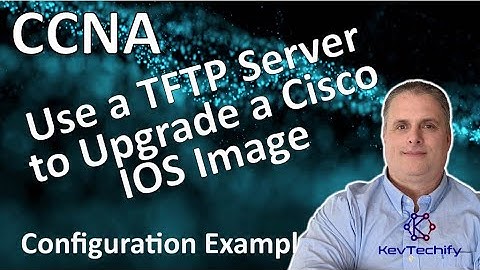 Use a TFTP Server to Upgrade a Cisco IOS Image Example - Lab 10.7.6 - CCNA - KevTechify | vid 85
