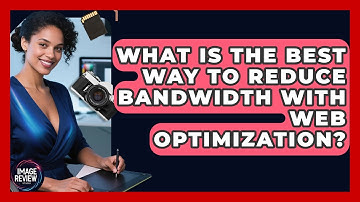 What Is The Best Way To Reduce Bandwidth With Web Optimization? - Image Review Studio