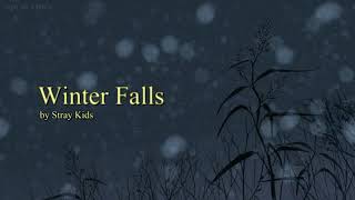 Winter Falls - Stray Kids (hangul/eng lyrics)