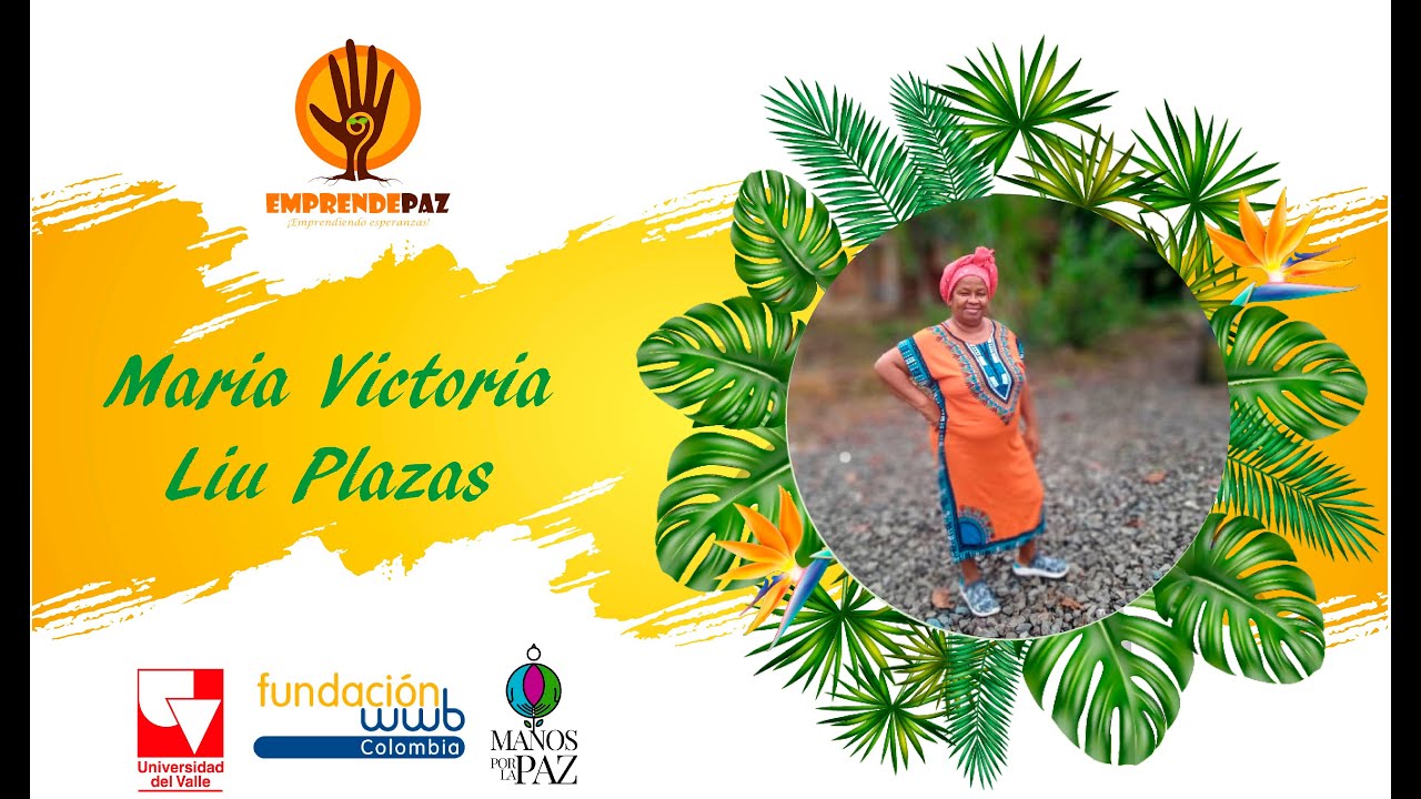 Emprende Paz - Historias Emprendedoras - María Victoria Liu