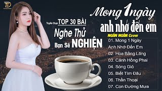 MONG MỘT NGÀY ANH NHỚ ĐẾN EM ♫ Tuyển Tập 30 Ca Khúc Ngân Ngân COVER Triệu View Gây Bão Các BXH 2023