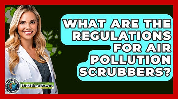 What Are The Regulations For Air Pollution Scrubbers? - Earth Science Answers