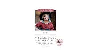 Rustic Songbird Podcast Episode 11 ~ Learning to Write Consistently with Emma Feldman