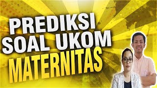Prediksi soal uji kompetensi (ukom) keperawatan maternitas dilengkapi
pembahasan bersama ners spesialis (ns. susanaria a., m.kep, sp.k...