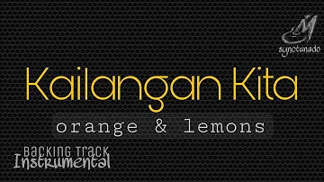 KAILANGAN KITA [ ORANGE & LEMONS ] INSTRUMENTAL | MINUS ONE