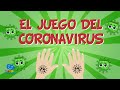 EL JUEGO DEL CORONAVIRUS PARA NIÑOS 🦠🖐🏻🧼 | Vídeos Educativos para Niños