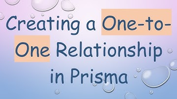 Creating a One-to-One Relationship in Prisma