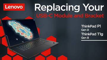 Replacing Your USB-C Module and Bracket | ThinkPad P1 Gen 8 and T1g Gen 8 | Customer Self Service