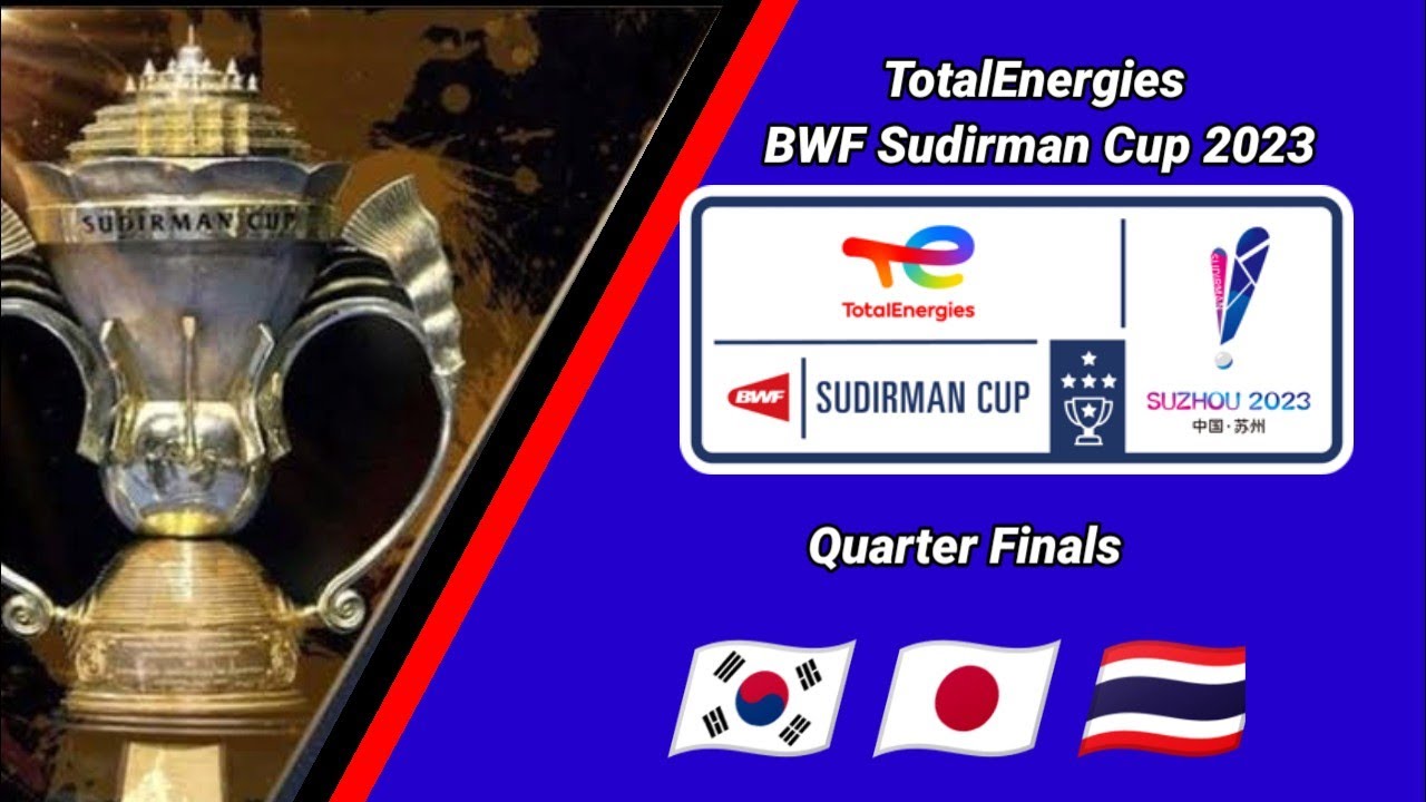 🔴 Live Score - Badminton BWF Sudirman Cup Finals 2023 - Quarter Finals