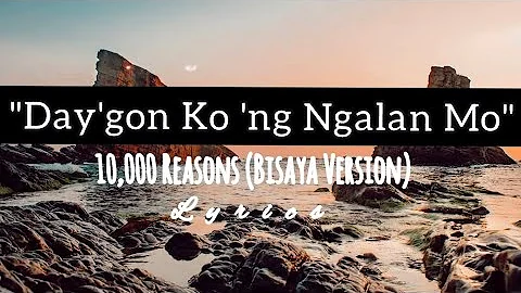 10,000 Reasons (Bisaya Version) Lyrics | Blessed the Lord