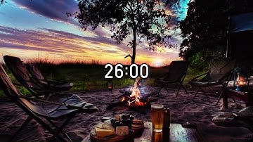 26 Minute Timer with Campfire Sounds - Countdown Timer