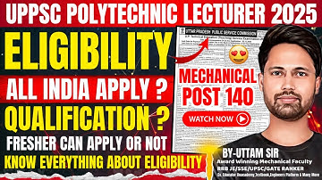 🚨UPPSC Polytechnic Lecturer 2025 | Eligibility & Qualification?🧐👉Total 513 Post(Mechanical-140)😍