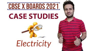 Case studies - ELECTRICITY - Class 10 - CBSE Boards 2021