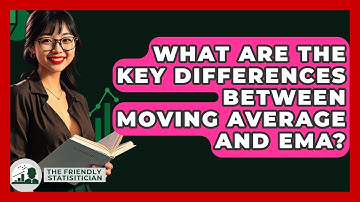 What Are The Key Differences Between Moving Average And EMA? - The Friendly Statistician