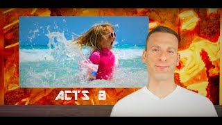 Acts Chapter 8 Summary and What God Wants From Us