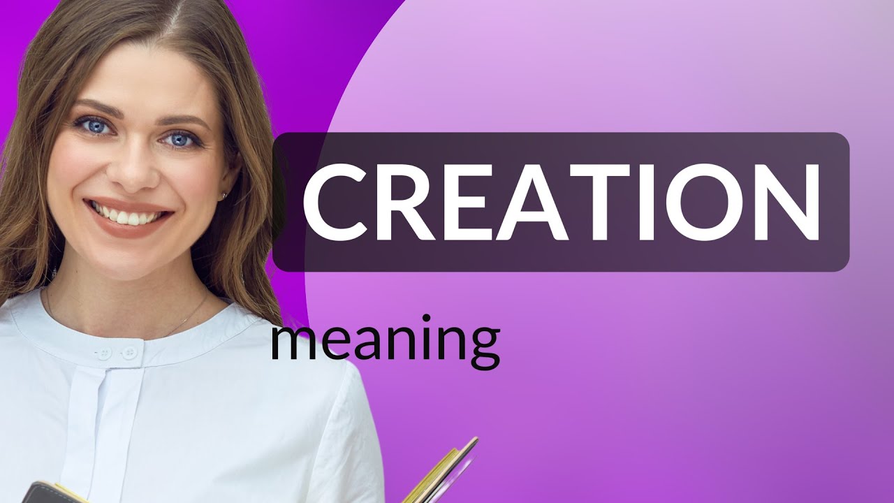 Creation | CREATION definition