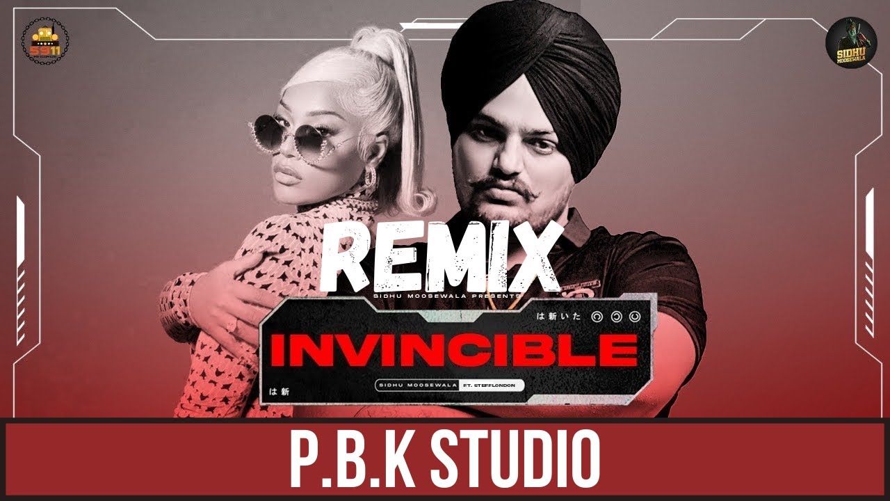 INVINCIBLE REMIX  Sidhu Moose Wala  Stefflon Don l Steel Bangelz  The Kidd  Ft PBK Studio