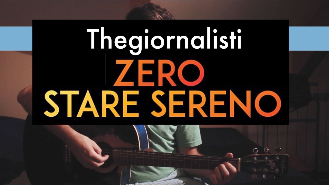 Thegiornalisti Zero stare sereno translation of lyrics