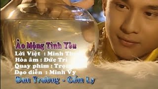 [Official MV] ĐAN TRƯỜNG & CẨM LY - ẢO MỘNG TÌNH YÊU | Tình Xuân 6 (1999) chords