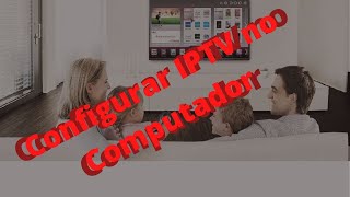 Como Configurar IPTV no PC