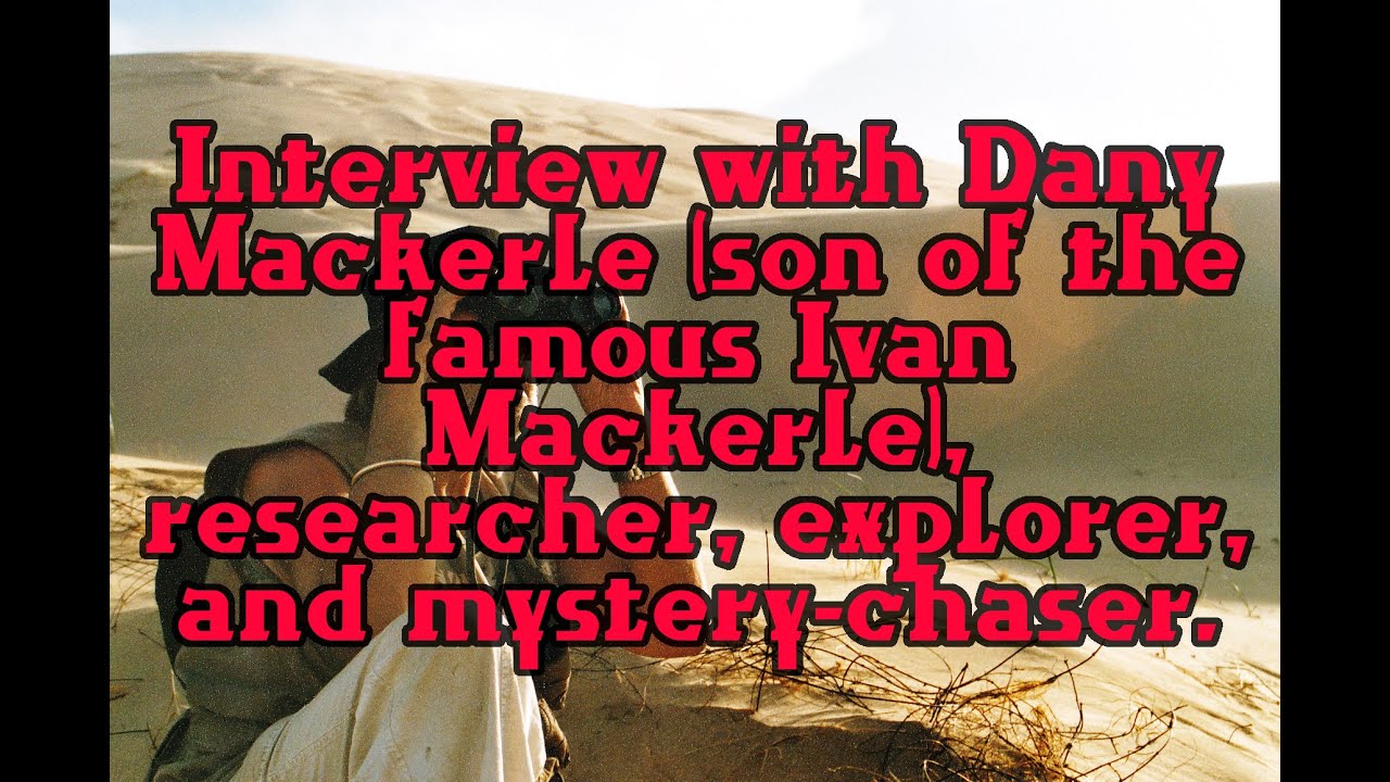 Interview with Dany Mackerle - a Czech researcher of mysterious phenomena, places and beings