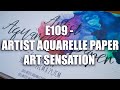 E109  artist aquarelle paper art sensation