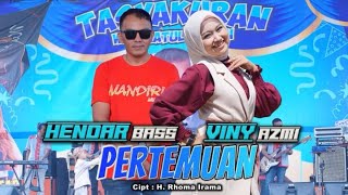 PERTEMUAN   HENDAR FT VINY  MANDIRI MUSIC SPESIAL KHITAN M. RAJA SARFARAZ _ TAKOKAK CIANJUR