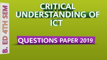 critical Understanding of ICT B. ED Question paper 2019