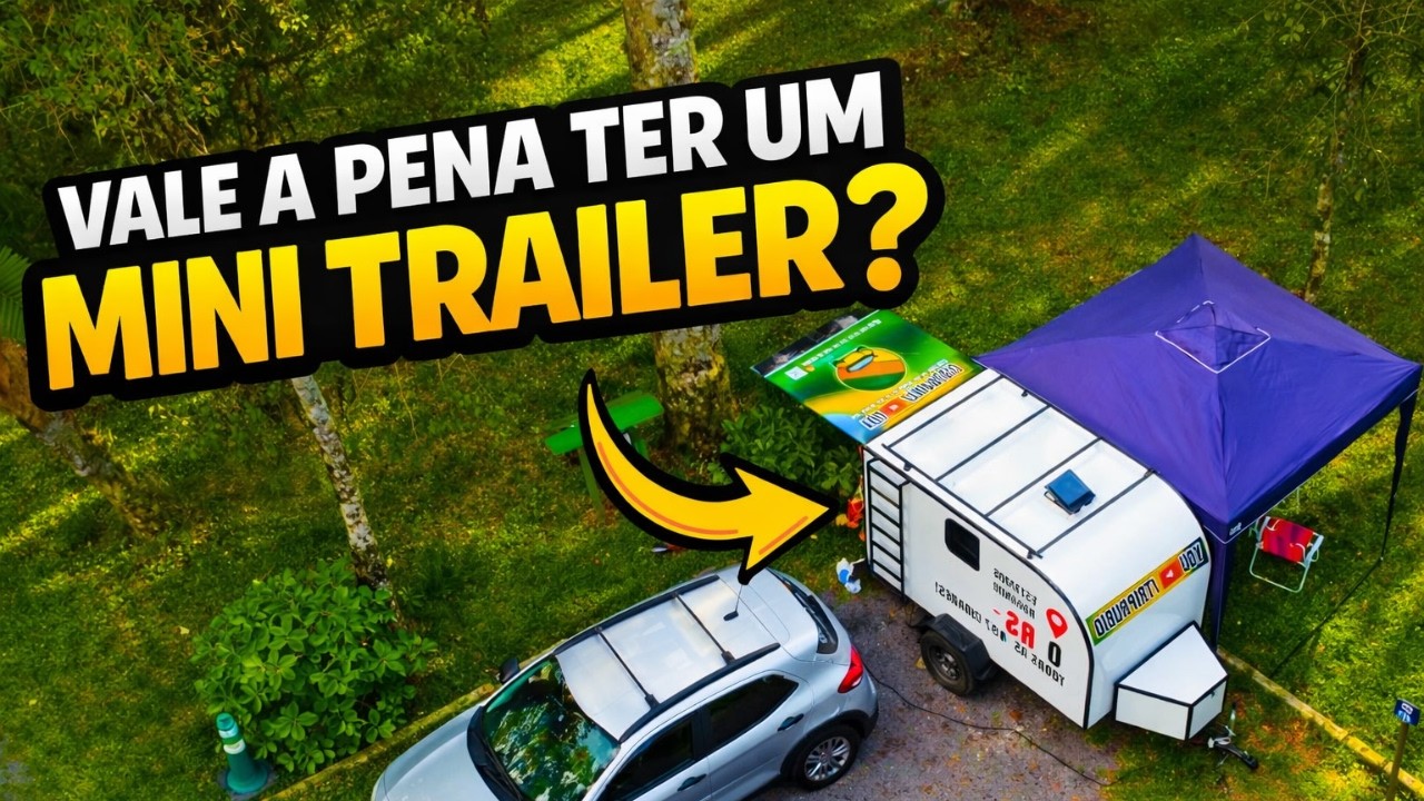 Mini Trailer: Vale a pena mesmo? Nossa experiência acampando
