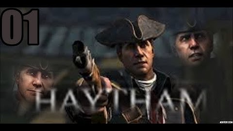 AC3 Part 1: Haytham Saga #1