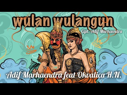 WULAN WULANGUN (Adif M & Okvalica H.N) Official Lyric Video