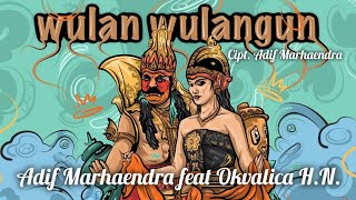 WULAN WULANGUN (Adif M & Okvalica H.N) Official Lyric Video