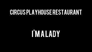 Circus Playhouse Restaurant - Im A Lady