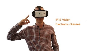 A Demonstration of the IrisVision Electronic Glasses (Iris Vision)