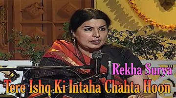 "Tere Ishq Ki Inteha Chahta Hoon" | Rekha Surya | Live Performance | Virsa Show