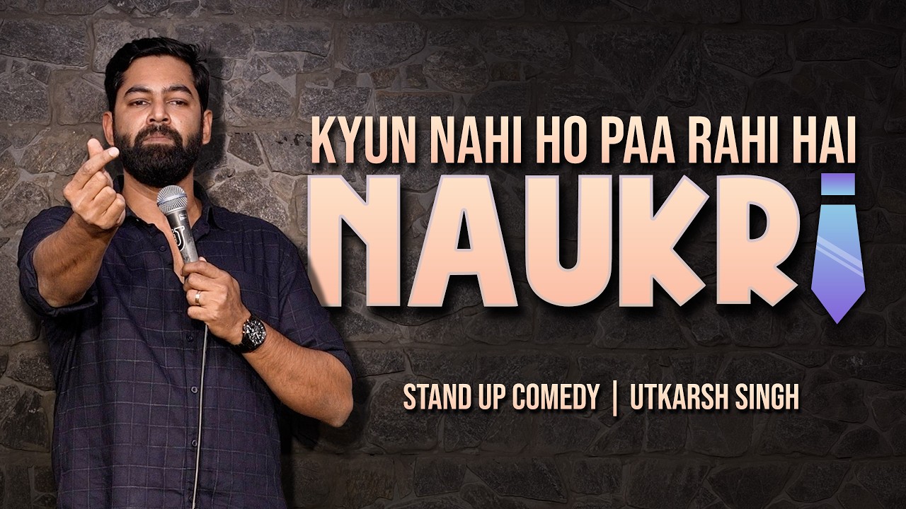Naukri | Stand Up Comedy by Utkarsh Singh