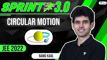 JEE 2022: Circular Motion | Sprint 3.0 | Namo Kaul | IIT JEE Physics | Unacademy JEE | Namo Kaul