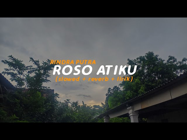 Roso Atiku - RINDRA PUTRA (slowed+reverb+lirik) | Butterfly Vibes class=