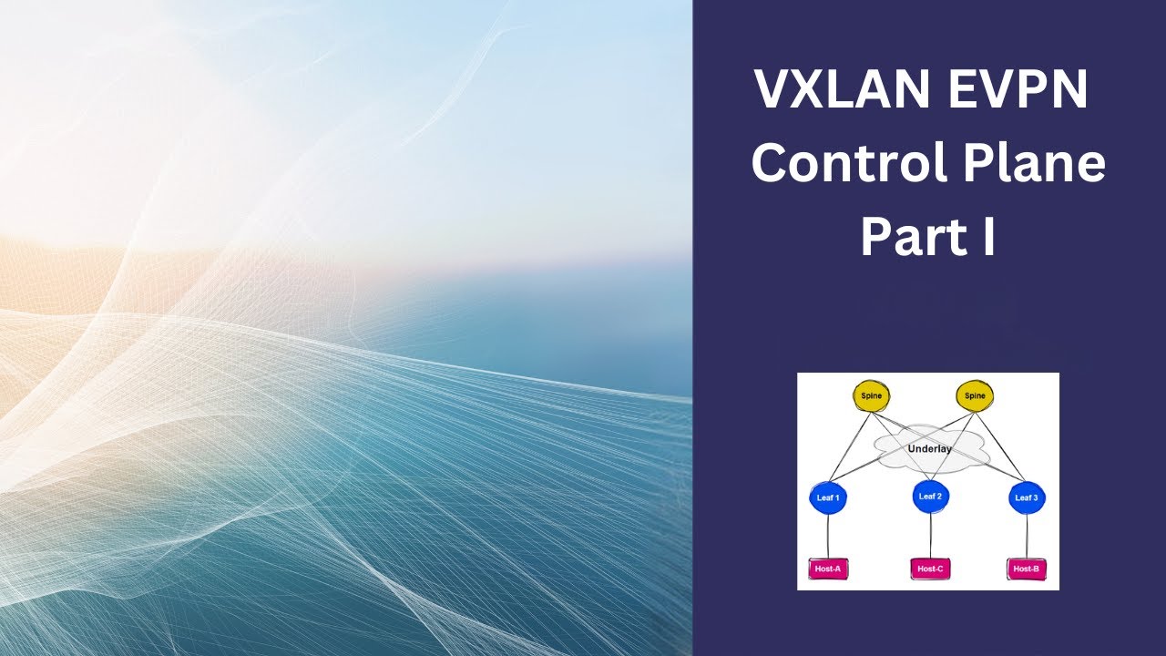 شرح VXLAN EVPN Control Plane I بالعربى - YouTube
