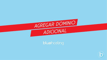 [Tutorial] Agregar un dominio adicional en cPanel | BlueHosting (video)